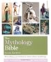 The Mythology Bible: Everything You Wanted to Know About Mythology (Godsfield Bible Series)
