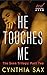 He Touches Me: The Seen Trilogy: Part Two