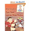 Paul, Noah und der Wilde Westen - Ein Kinderbuch �ber Mobbing in der Schule