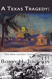 A Texas Tragedy:  The New London School Explosion
