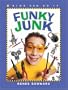 Funky Junk: Cool Stuff to Make with Hardware (Kids Can Do It)