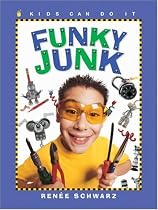 Funky Junk: Cool Stuff to Make with Hardware