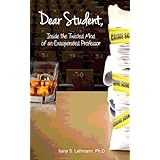 dear student inside the twisted mind of an exasperated professor