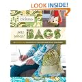 Sew What! Bags: 18 Pattern-Free Projects You Can Customize to Fit Your Needs