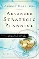 Advanced Strategic Planning,: A New Model for Church and Ministry Leaders