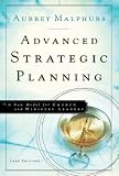 cover of Advanced Strategic Planning,: A New Model for Church and Ministry Leaders