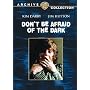 Don't Be Afraid of the Dark