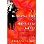The Immortal Life of Henrietta Lacks