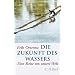 Die Zukunft des Wassers: Eine Reise um unsere Welt