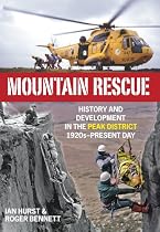 Mountain Rescue in the Peak District: 1920s-2007