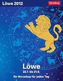 Produkt-Bild: Sternzeichenkalender L&ouml;we 2012: Ihr Horoskop f&uuml;r jeden Tag 22. Juli bis 22. August