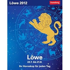 Sternzeichenkalender L�we 2012: Ihr Horoskop f�r jeden Tag 22. Juli bis 22. August