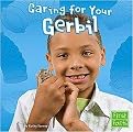 Caring for Your Gerbil (First Facts Series) (Reinforced Hardcover)