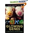 Glowing Genes: A Revolution In Biotechnology by  Marc Zimmer