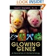 Glowing Genes: A Revolution In Biotechnology by Marc Zimmer