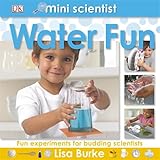 Water fun : fun experiments for budding scientists