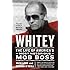 Whitey: The Life of America's Most Notorious Mob Boss