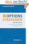 Optionsstrategien f�r die Praxis: So sichern Sie sich an der B�rse ein regelm��iges Einkommen