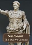 The Twelve Caesars (Illustrated, Annotated)