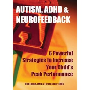 Autism, ADHD & Neurofeedback: 6 Powerful Strategies To Increase Your Child's Peak Performance