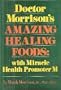Doctor Morrison's Amazing Healing Foods