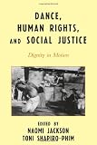 Dance, Human Rights, and Social Justice: Dignity in Motion