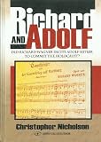 Richard and Adolf: Did Richard Wagner Incite Adolf Hitler to Commit the Holocaust?