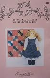 Rosecrest Farm: 1840's Mary Ann Doll with her bow tie quilt [ Pattern #411 ] Materials needed [ fabrics & notions ] to complete this project are NOT included