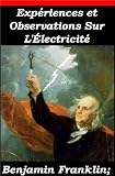 Expériences et Observations Sur  L'Électricité (French Edition)