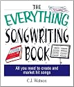The Everything Songwriting Book: All You Need to Create and Market Hit Songs (Everything Series)