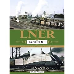 LNER Handbook: The London & North Eastern Railway 1923-47