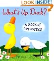 What's Up, Duck?: A Book of Opposites