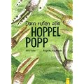 Dann rufen alle Hoppelpopp