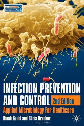 Infection Prevention and Control: Applied Microbiology for Healthcare by Gould Dinah Brooker Christine (2008-08-20) Paperback