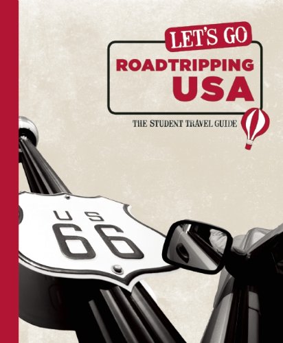 Let's Go Roadtripping USA: The Student Travel Guide