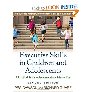 Executive Skills in Children and Adolescents, Second Edition: A Practical Guide to Assessment and Intervention (The Guilford Practical Intervention in the Schools Series)