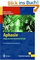 Aphasie: Wege aus dem Sprachdschungel (Praxiswissen Logop�die)