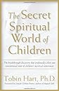 The Secret Spiritual World of Children