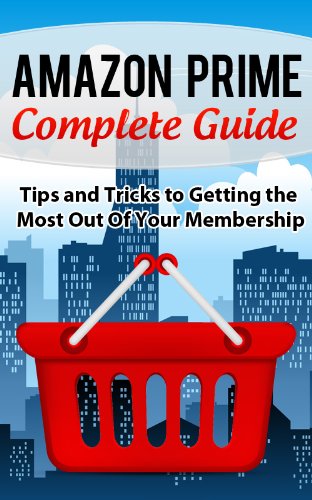 Amazon Prime Complete Guide