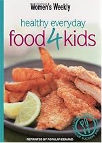 Everyday Healthy Food for Kids ("Australian Women's Weekly" Mini)