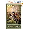 Gesammelte Werke: Im fernen Westen: Zwei Erz�hlungen aus dem Wilden Westen: Band 89