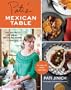 Pati's Mexican Table: The Secrets of Real Mexican Home Cooking
