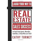 laugh your way to real estate sales success for real estate agents wannabes usedtobes  those who love them