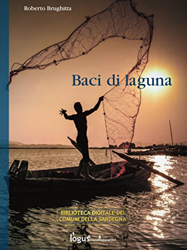 Baci di laguna: 3 (Biblioteca Digitale dei Comuni della Sardegna) (Italian Edition)