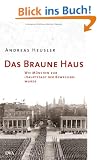 Das Braune Haus: Wie M�nchen zur "Hauptstadt der Bewegung" wurde