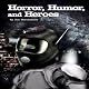 Horror, Humor, And Heroes