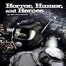 Horror, Humor, And Heroes