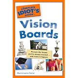 The Complete Idiot's Guide to Vision Boards