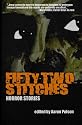 Fifty-Two Stitches: Horror Stories
