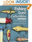 Fishing Lure Collectibles, Vol. 1: An Identification and Value Guide to the Most Collectible Antique Fishing Lures (Fishing Lure Collectibles, 2nd Ed)